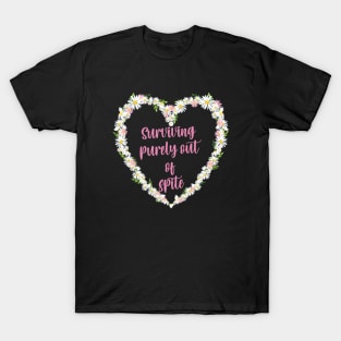 Groovy Surviving Purely Out Of Spite A Humorous Funny Joke T-Shirt